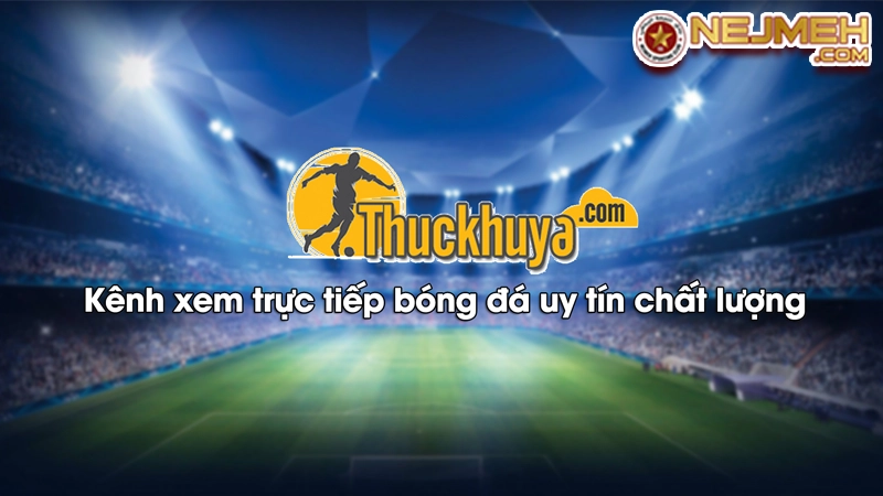 Mẹo xem bóng đá trực tiếp tại hệ thống thuckhuya tv